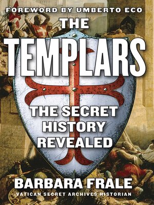 cover image of The Templars: the Secret History Revealed